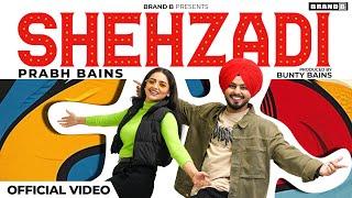 SHEHZADI (Full Video) : Prabh Bains | Hasanpreet Kaur | Jashan Inder | Latest Punjabi Song 2024