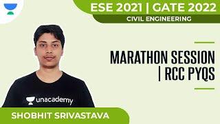 Marathon Session | RCC PYQs | ESE 2021 | GATE 2022 | Civil | Shobhit Srivastava