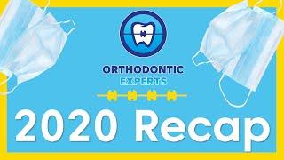 Orthodontic Experts | 2020 Recap