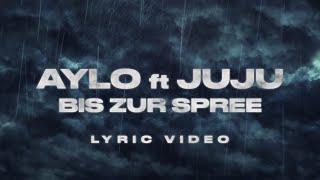 Aylo ft. Juju - Bis zur Spree (Official Lyric Video)