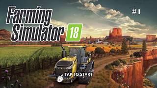 Farming Simulator 18 - #1 Let's make some money - Gameplay