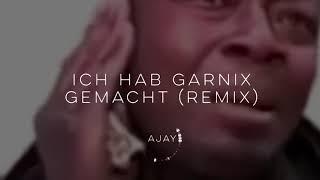 Ich hab garnichts gemacht (Remix) (Prod. by AJAY)