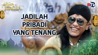 Gus Miftah: Jadilah Pribadi yang Tenang | Jalan Dakwah BTV