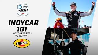 What is the difference between INDYCAR SERIES and INDY NXT? | INDYCAR 101 presented by Pennzoil