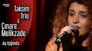 Taksim Trio & Çınare Melikzade - Ay Işığında