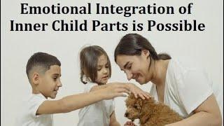 Emotional Integration of Inner Child Parts is Possible