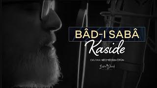 Bâd-ı Sabâ (Kaside) | Kanalımızın Tüm Kardeşlerimize Mevlid Kandili Hediyesidir...