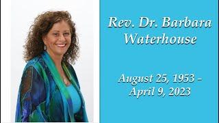 Rev. Dr. Barbara Waterhouse Celebration of Life