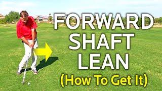 HOW TO GET FORWARD SHAFT LEAN