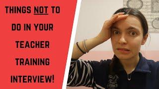 10 things NOT TO DO in your PGCE Interview | Common MISTAKES | PGCE Primary | PGCE Secondary | SCITT