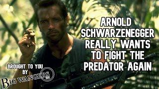 Arnold Schwarzenegger REALLY Wants to Fight the Predator Again