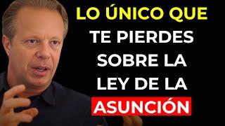 Una vez que entiendas esto, dominarás la LEY DE LA ASUNCIÓN | Joe Dispenza