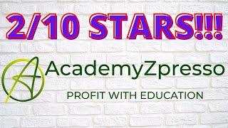 AcademyZPresso Review -  2/10 STARS!!!  [Definitely NOT For Newbies! A Lot Of Flaws Behind This!]