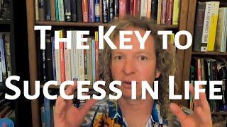 The Key to Success in Life