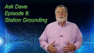 Station Grounding for Amateur Radio: Ask Dave Episode 8