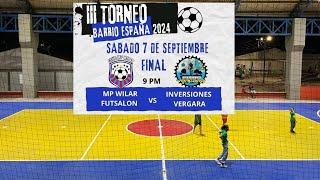 GRAN FINAL | INVERSIONES VERGARA vs. MP WILAR FUTSALON | III Torneo del Barrio España