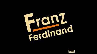 F̲r̲anz F̲e̲r̲d̲i̲nand -  F̲r̲anz F̲e̲r̲d̲i̲nand (Full Album HD)