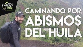 CAMINANDO EN EL FILO DE LOS ABISMOS DE SAN LUIS, HUILA | CaminanTr3s, El tercero eres TÚ