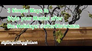 3 Simple Ways To Style A Fireplace Mantel | Post Holidays |#howto #decorateamantel #homedecor