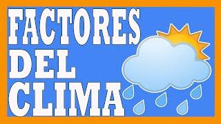 Los FACTORES del CLIMA, explicados