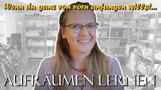 Wie Du aufräumen lernst - die Grundlagen von A-Z!