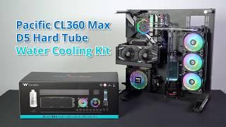 Thermaltake CL360 MAX D5 Hard Tube Water Cooling Kit Unboxing and Installation