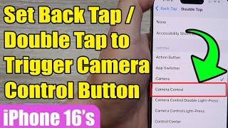  How to Set Back Tap to Trigger Camera Control Button on iPhone 16/16 Pro Max/Plus 