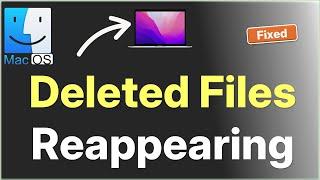 Deleted file keep coming back after restarting MacBook