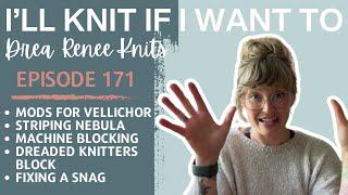 I’ll Knit If I Want To: Episode 171