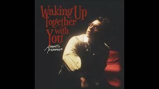 Ardhito Pramono - Waking Up Together With You (Offiicial Audio)