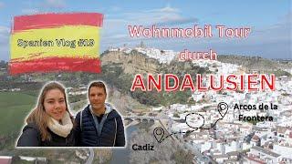 Mit dem WOMO nach Andalusien | Cadiz und die weissen Dörfer | Vanlife deutsch | Arcos de la Frontera