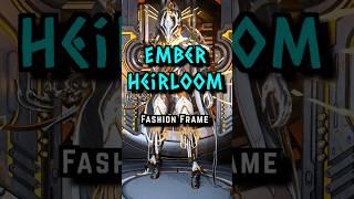 Ember Heirloom | Fashion Frame [Warframe] #warframe  #fashionframe  #tennocreate