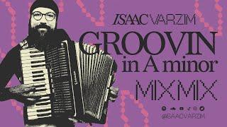 GROOVIN’ in A Minor •  a groovy ‘n modal MIX