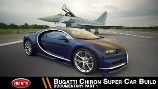 Bugatti Chiron Supercar Build Documentary - Part 1