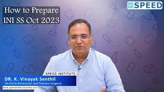 INI SS October 2023 Preparation Strategy and Study plan By Dr K.vinayak Senthil., SPEED