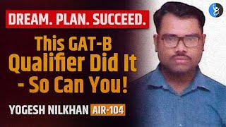 GAT B Topper Interview 2025 with AIR 104 Yogesh Nilkhan