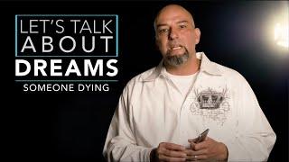 Let's Talk About: Dreams - Someone Dying