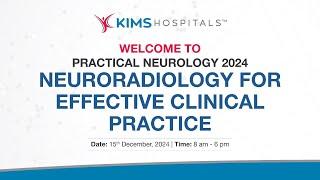 LIVE: Practical Neurology 2024 - Neuroradiology for Effective Clinical Practice | KIMS Hospitals