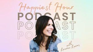 Ep. 09: Jay Knowles Happiest Hour Podcast - Lauren Lucas