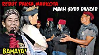 MBAH SURO BESERTA MAHKOTA DIINCAR, BAHAYA!