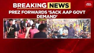 Droupadi Murmu Forwards BJP's Demand to Sack AAP Government | India Today