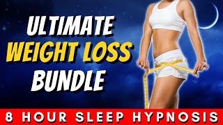 Ultimate Weight Loss Bundle - 8 Hour Sleep Hypnosis For Weight Loss - Weight Loss Hypnosis