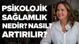 Psikolojik Sağlamlık Nedir, Nasıl Artırılır?