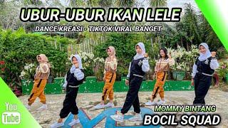 UBUR UBUR IKAN LELE | DANCE KREASI - TIKTOK VIRAL | BOCIL SQUAD | MOMMY BINTANG