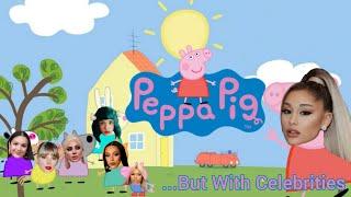 PEPPA PIG...  but with Celebrities (inspired by @VanityLessons, @Moonlight-Edits  and more)