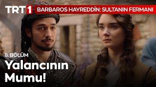 Bana Her Zaman Hakikati Söyle! - Barbaros Hayreddin Sultanın Fermanı 8. Bölüm