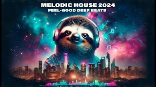 Melodic House 2024 Mix | Feel-Good Deep Beats