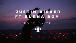 Justin Bieber - Loved by you ft Burna Boy (Lyrics)