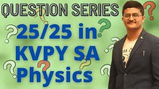 How to score full marks in Physics KVPY SA? | Shloak Vatsal | KVPY Question Series