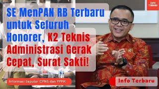 SE MenPAN RB Terbaru untuk Seluruh Honorer, K2 Teknis Administrasi Gerak Cepat, Surat Sakti!